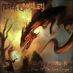 Peter Crowley Fantasy Dream : Dragon Sword IV - Power of the Dark Dragon